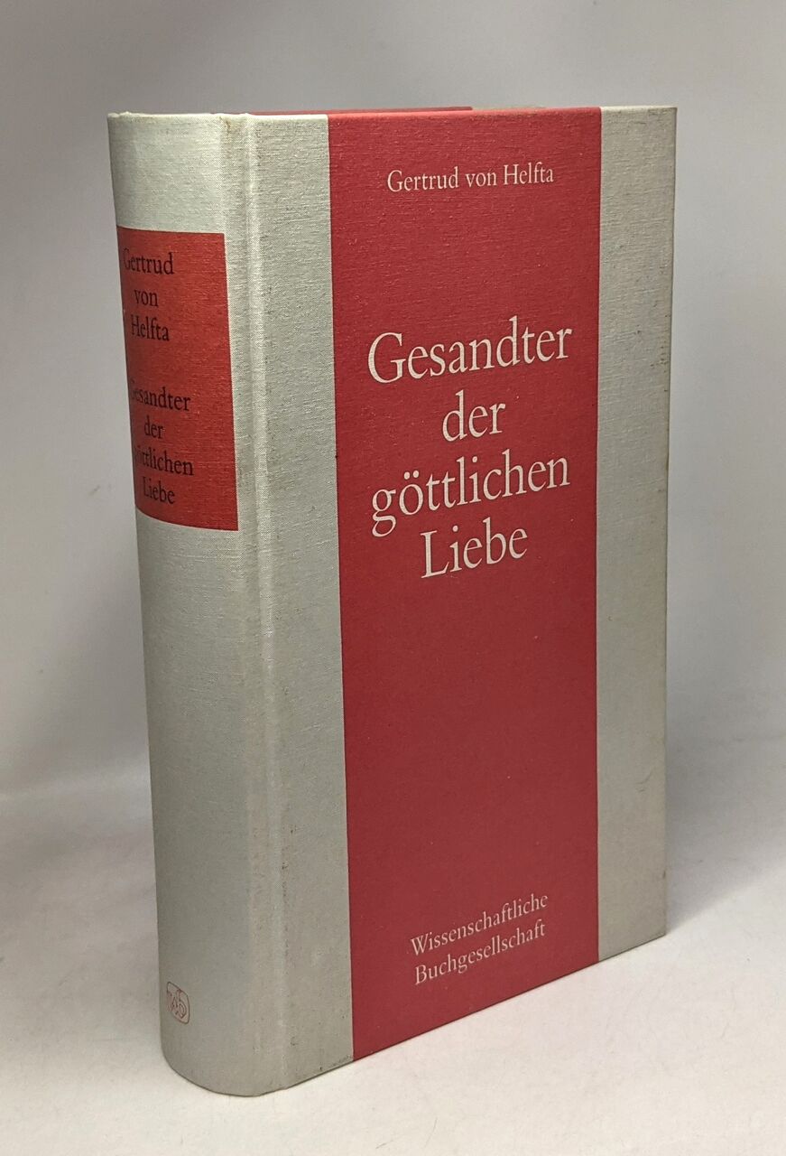 Gesandter der göttlichen liebe (legatus divinae pietatis) - Gertrud Die Grosse Von Helfta