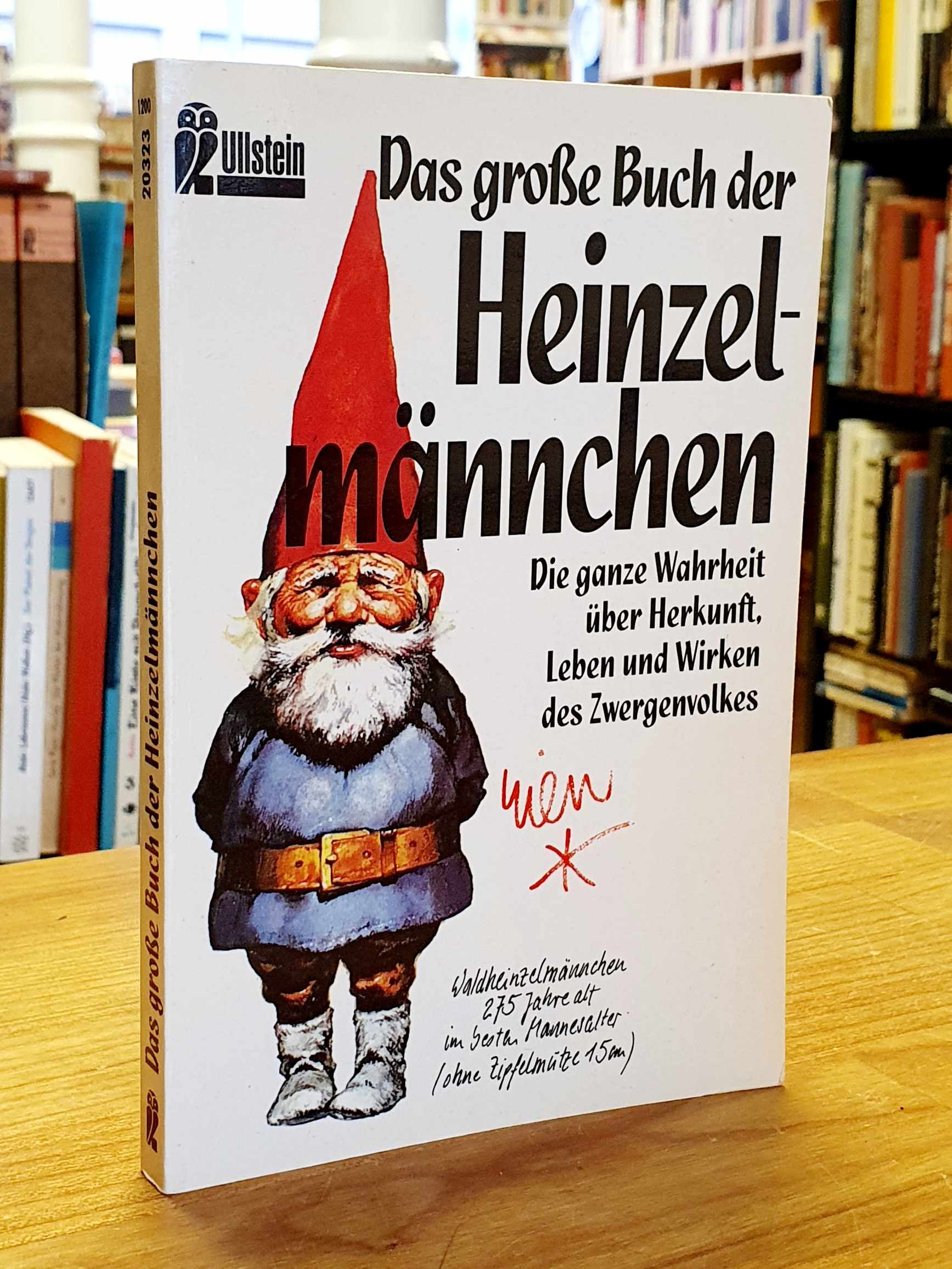 Das große Buch der Heinzelmännchen Die ganze Wahrheit über Herkunft