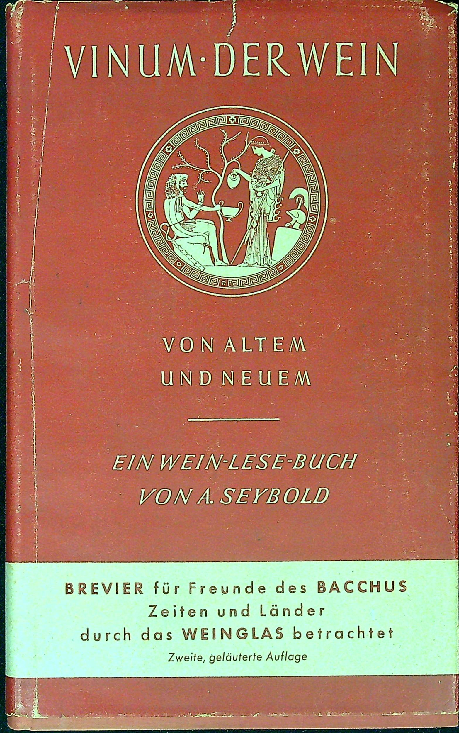 Vinum der Wein von Altem und Neuem ein WeinLeseBuch by Seybold, A