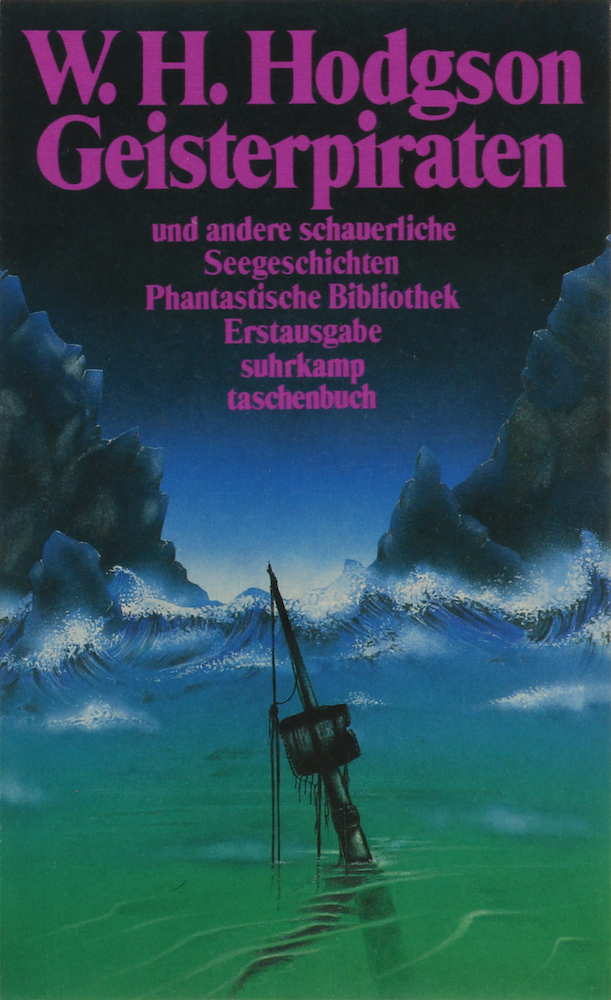 Geisterpiraten und andere schauerliche Seegeschichten. Ausgewählt v. Kalju Kirde. Übers. v. Friedrich Polakovics. 1. Aufl. - Hodgson, William Hope.