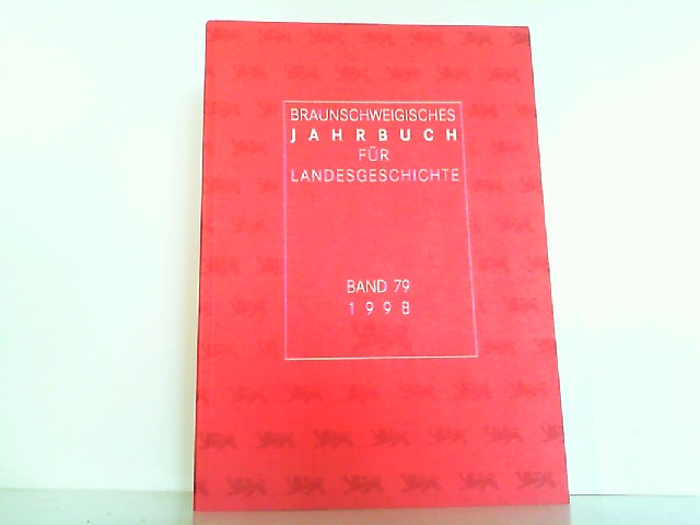 Braunschweigisches Jahrbuch für Landesgeschichte 1998 Band 79. - Jarck, Horst-Rüdiger