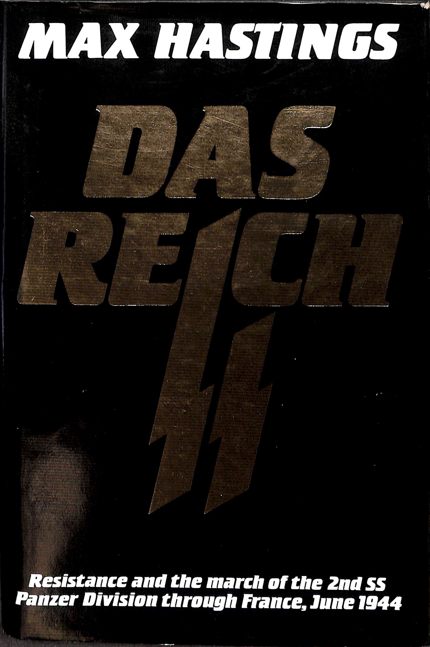 Das Reich ; Resistance and the March of the 2nd SS Panzer Division Through France June 1944 - Hastings, Max