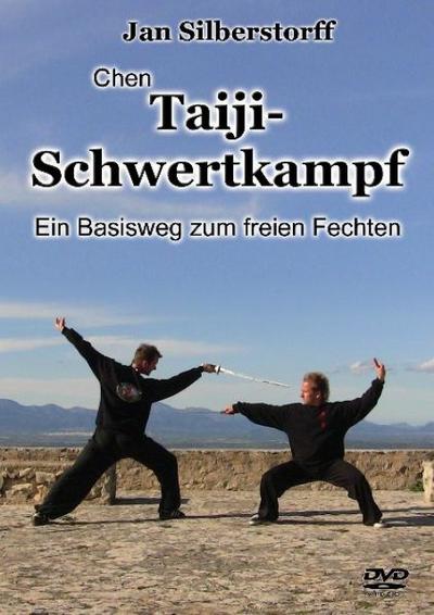 Chen Taijii-Schwertkampf - Ein Basisweg zum freien Fechten - Jan Silberstorff