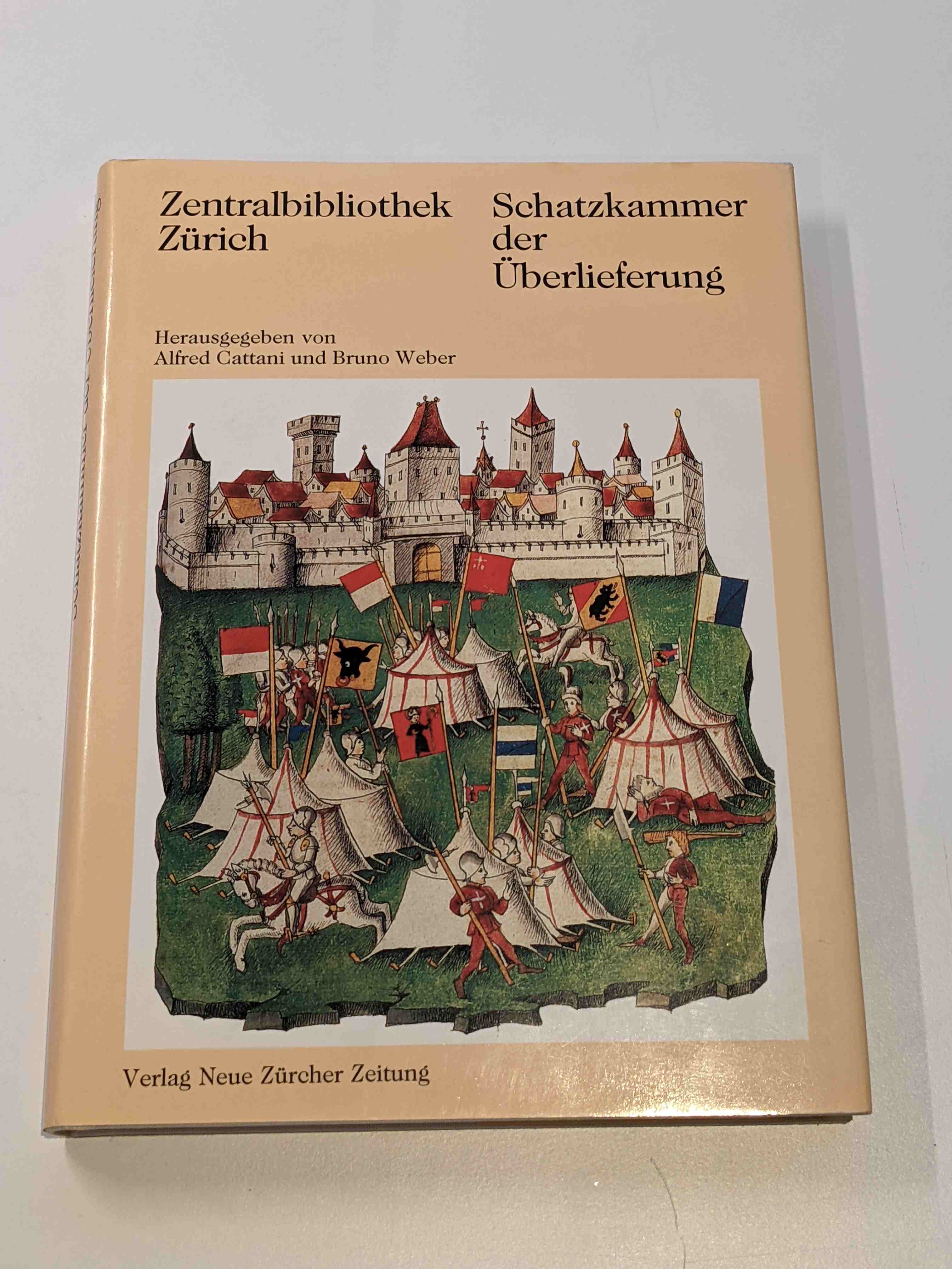 Zentralbibliothek Zürich : Schatzkammer der Überlieferung - Cattani, Alfred (Herausgeber) und Bruno Weber