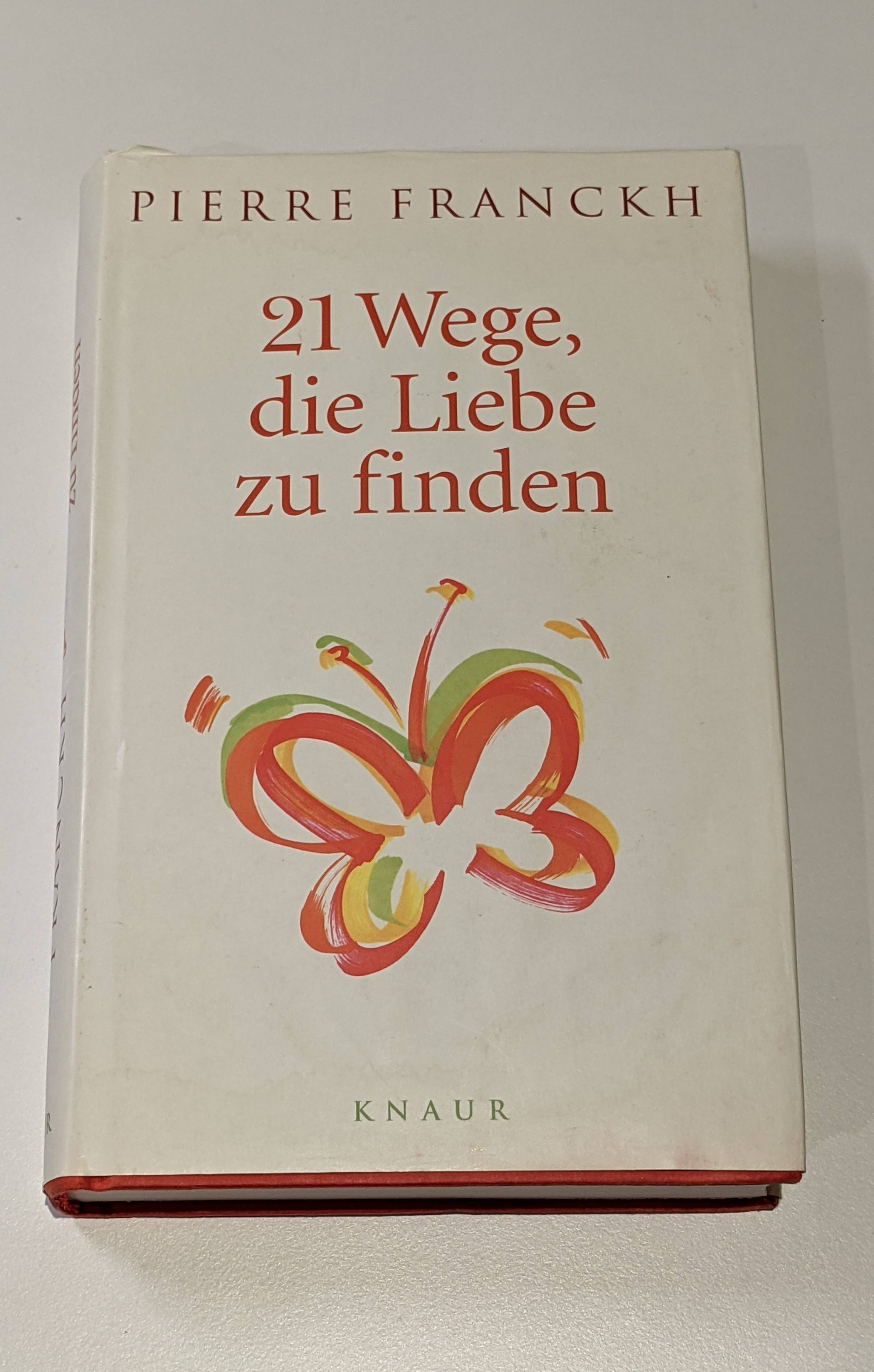 21 Wege, die Liebe zu finden - Franckh, Pierre