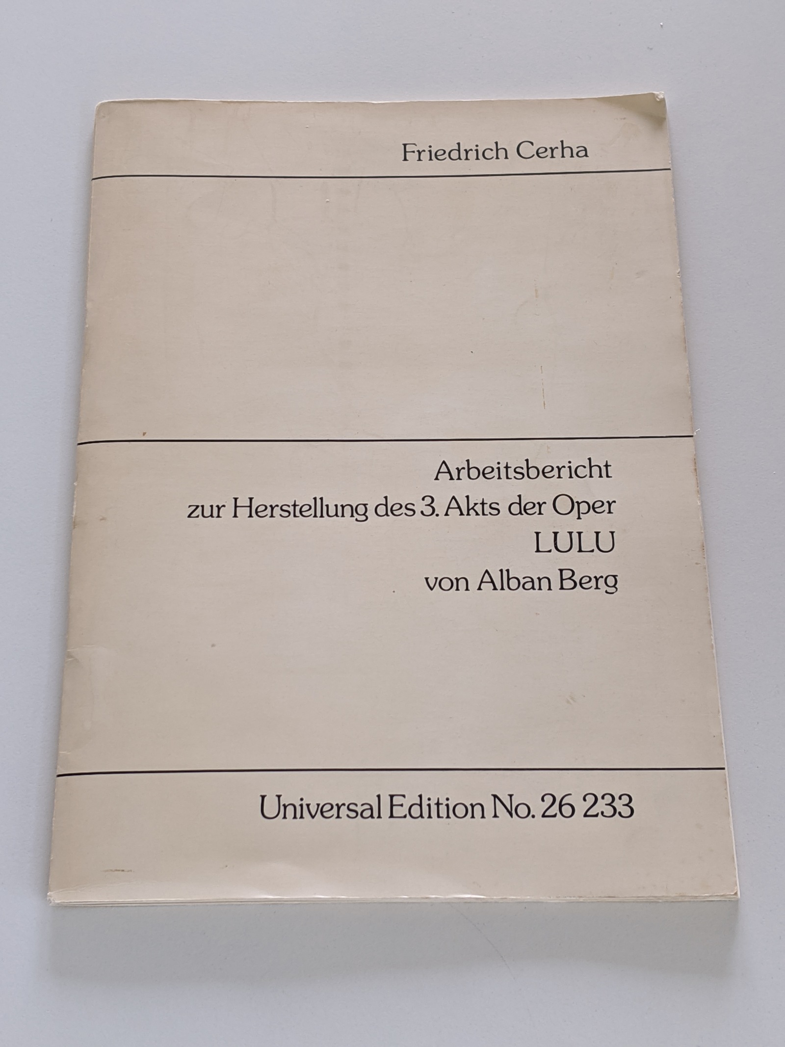 Arbeitsbericht zur Herstellung des 3. Akts der Oper Lulu von Alban Berg - Cerha, Friedrich