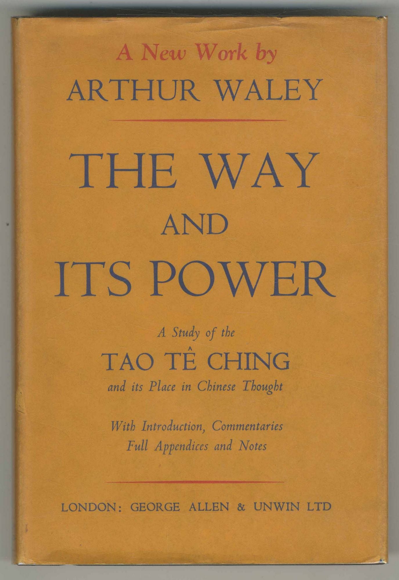 The Way and Its Power. A Study of the Tao Te Ching and Its Place in Chinese Thought - WALEY, Arthur