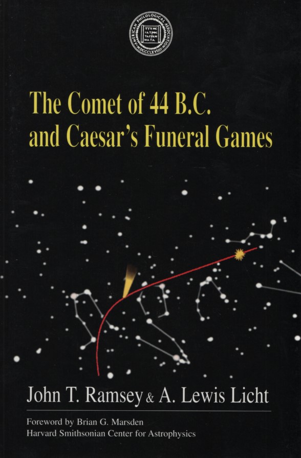 The Comet of 44 B.C. and Caeser's Funeral Games (American Philological Association American Classical Studies Series, Band 39). - Licht, A. Lewis