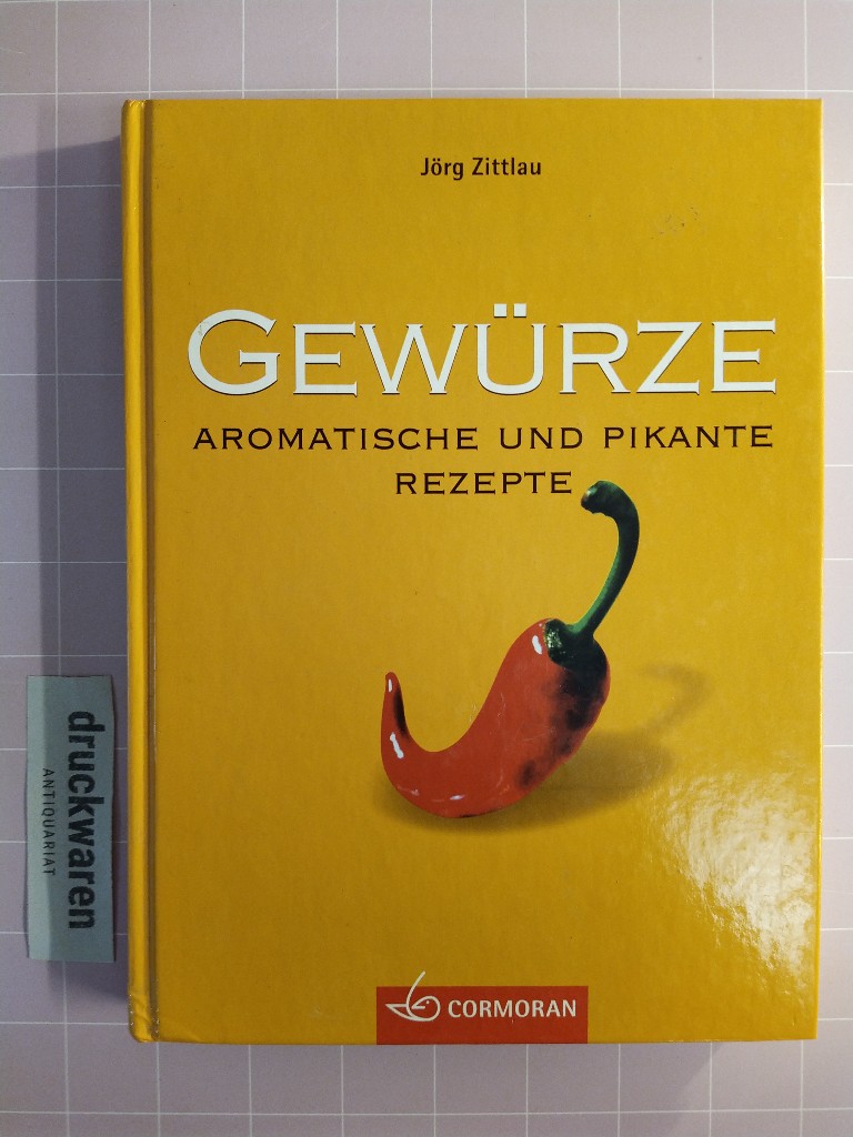 Gewürze. Aromatische und pikante Rezepte. - Zittlau, Jörg