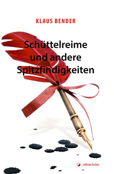 Schüttelreime und andere Spitzfindigkeiten : 3. Auflage - Klaus Bender