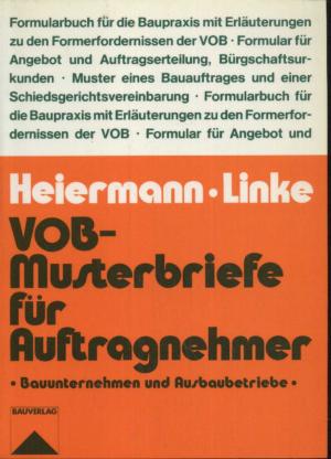 VOB-Musterbriefe für Auftragnehmer, Bauunternehmen und Ausbaubetriebe. - Heiermann, Wolfgang und Liane Linke