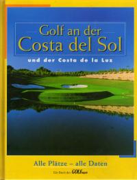 Golf an der Costa del Sol und der Costa de la Luz. Alle Plätze - alle Daten - Marks, Gunther (Hrsg.)