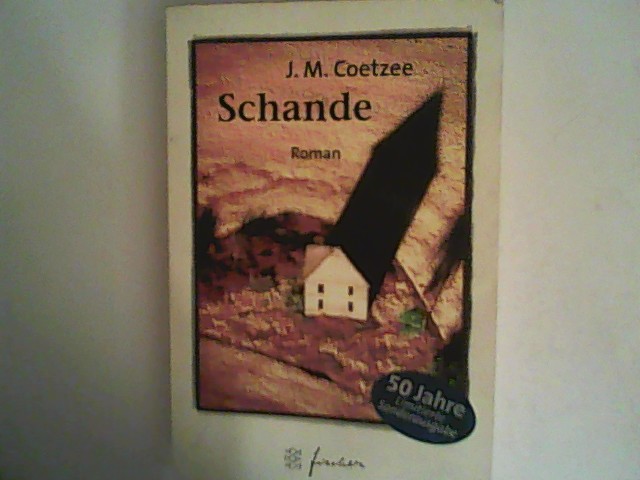 Schande. Roman Jubiläums-Edition - Coetzee, J. M.