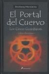 EL PORTAL DEL CUERVO (LOS CINCO GUARDIANES LIBRO PRIMERO) - ANTHONY HOROWITZ