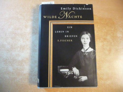 Wilde Nächte : ein Leben in Briefen - Dickinson, Emily ; Strätling, Uda [Hrsg.]