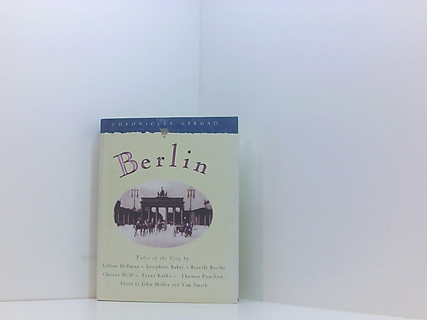 Berlin: Tales of the City (Chronicles Abroad) - Miller, John und Tim Smith