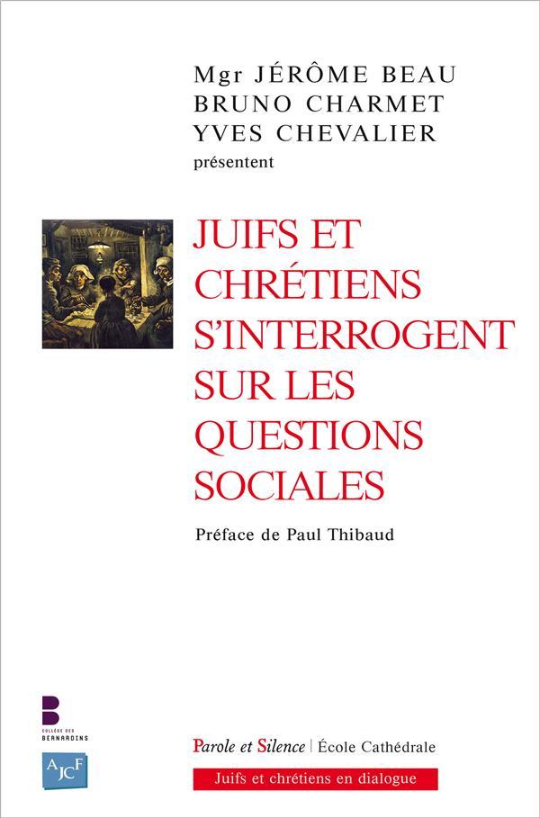 Juifs et Chrétiens s'interrogent sur les questions sociales - Beau, Jerome ; Charmet, Bruno ; Chevalier, Yves