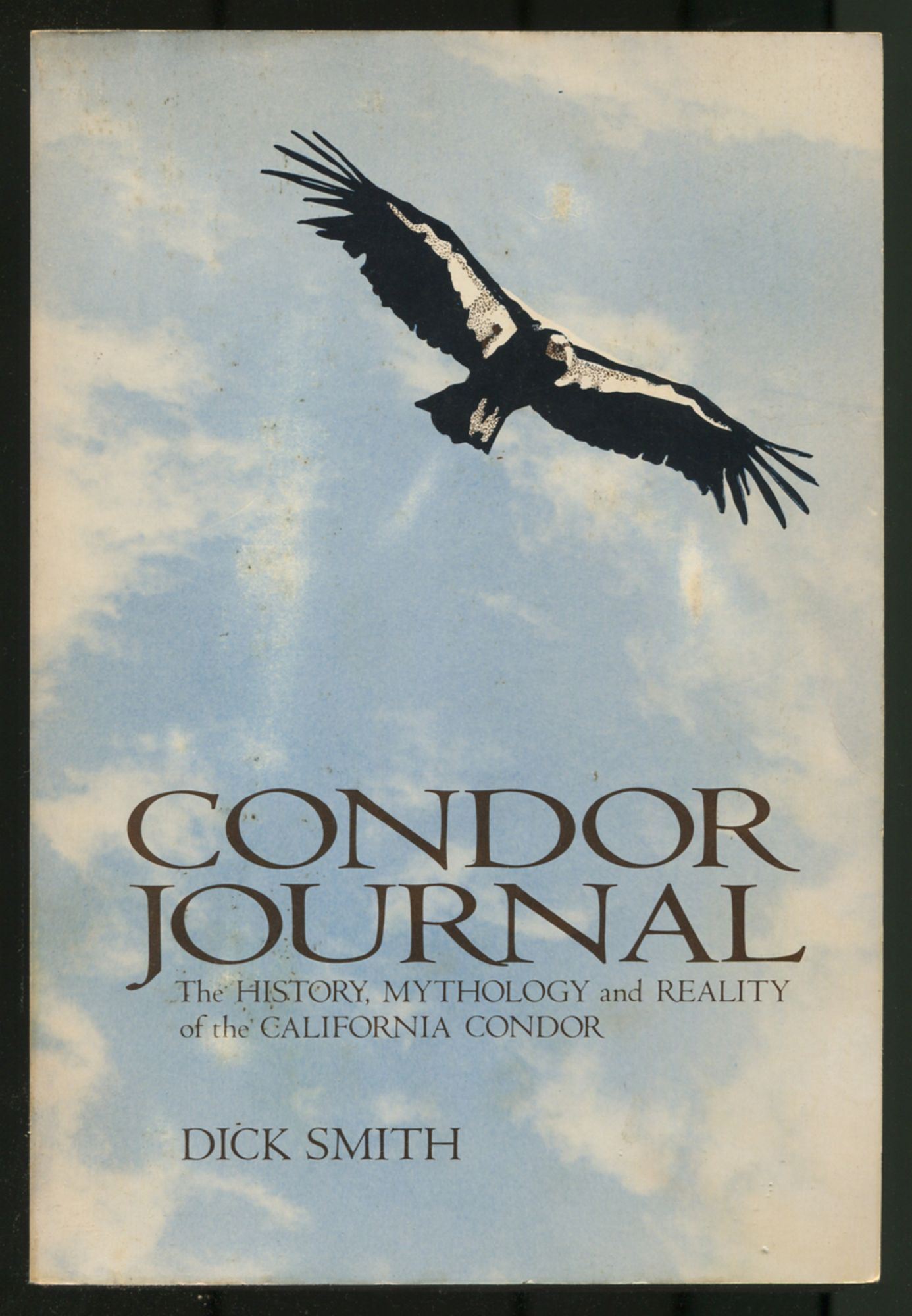 Condor Journal: The History, Mythology, and Reality of the California Condor - SMITH, Dick