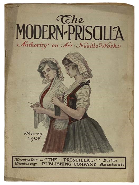 The Modern Priscilla, March, 1908, Vol. XXII, No. 1 [No Author] [Satisfaisant]