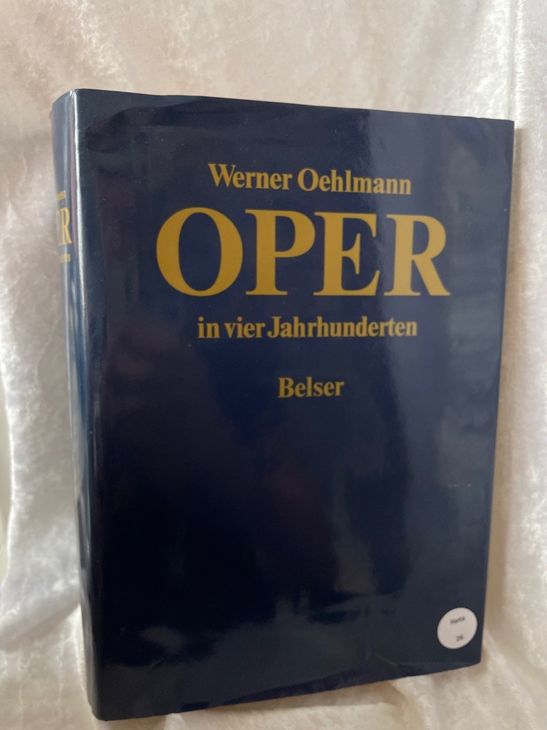Oper in vier Jahrhunderten. Sonderausgabe - Oehlmann, Werner