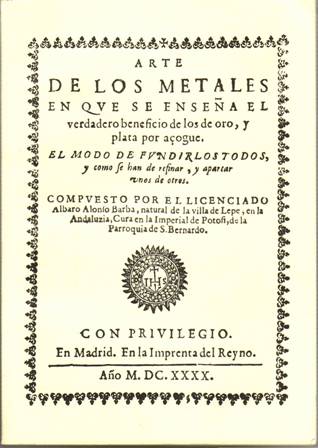 Arte de los metales. Arte de los metales en que se enseña el verdadero beneficio del oro y plata por azogue, el modo de fundirlos todos y como le han de refinar y apartar unos de otros. Facsímil del año 1640. Introducción de Antonio-Miguel Bernal. - ALONSO BARBA, Álvaro.-