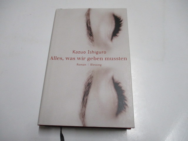 Alles, was wir geben mussten. - Ishiguro, Kazuo