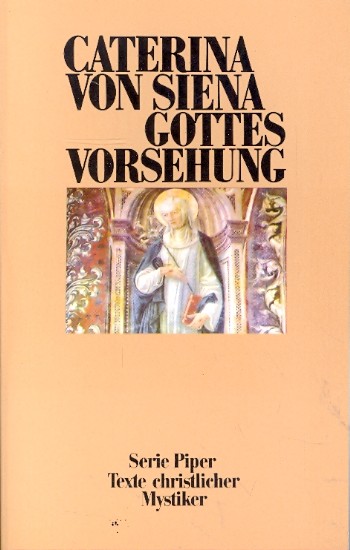 Gottes Vorsehung : Texte christlicher Mystiker ;. - von Siena, Caterina