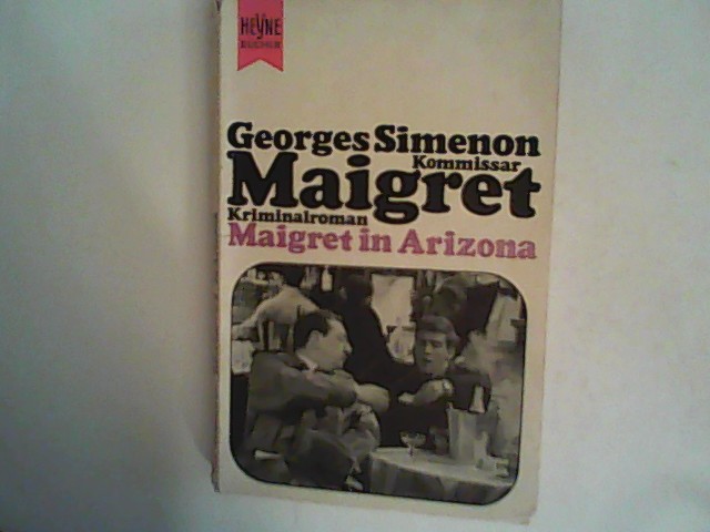 Kommissar Maigret in Arizona. Kriminalroman - Simenon, Georges