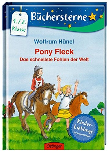 Pony Fleck. Das schnellste Fohlen der Welt: Mit 16 Seiten Leserätseln und -spielen (Büchersterne) - Hänel, Wolfram und Mara Burmester