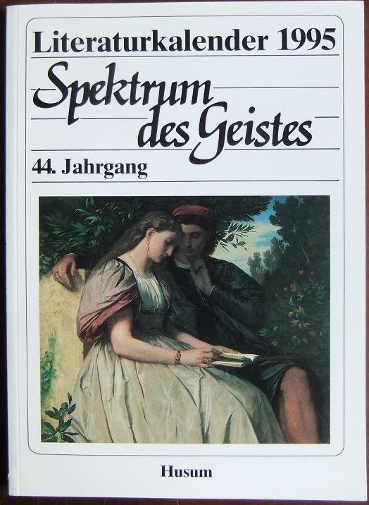 Spektrum des Geistes - Literaturkalender 1995, 44. Jahrgang. Ein Querschnitt durch das Literaturschaffen der Gegenwart. Begründet von Hartfrid Voss.