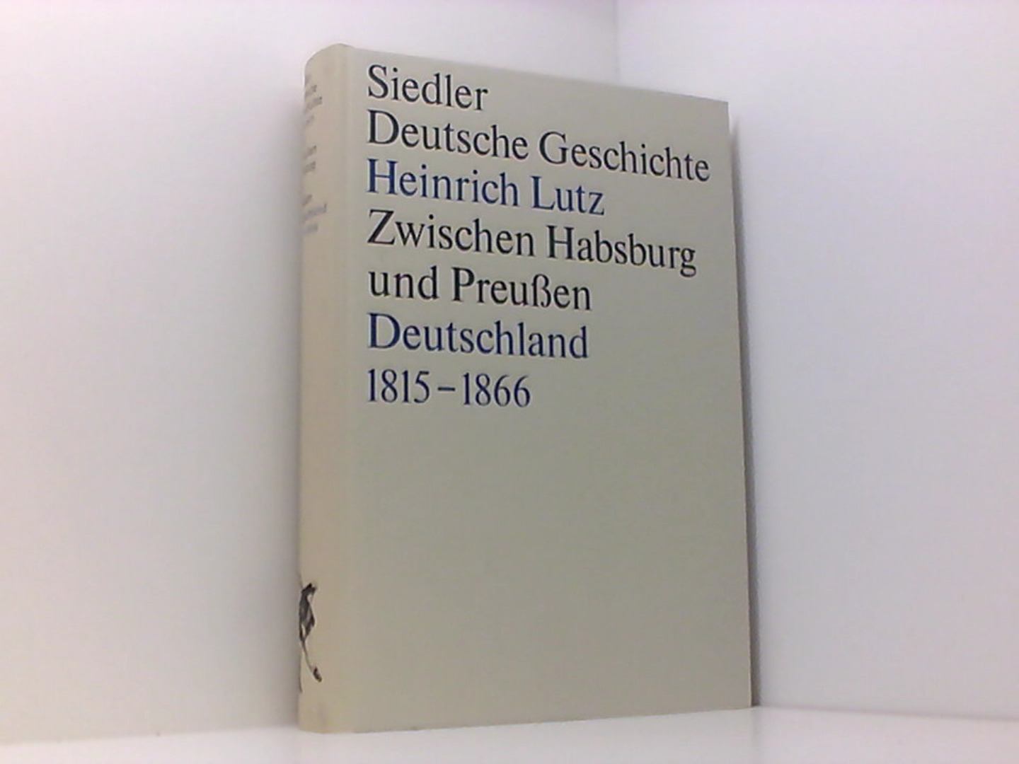 Heinrich Lutz: Zwischen Habsburg und Preußen - Deutschland 1815-1866 - Heinrich, Lutz