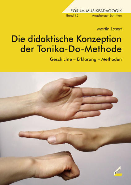 Die didaktische Konzeption der Tonika-Do-Methode: Geschichte ? Erklärungen ? Methoden (Augsburger Schriften) - Losert, Martin