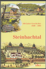 100 Jahre Geschichte Steinbachtal. 1890-1990. Unveränderter Nachdruck. 1890-1990. Talgemeinde Steinbachtal, unabhängige Bürgervereinigung der Bewohner und Freunde seit 1902. - Dettelbacher, Werner und Jörg Lusin