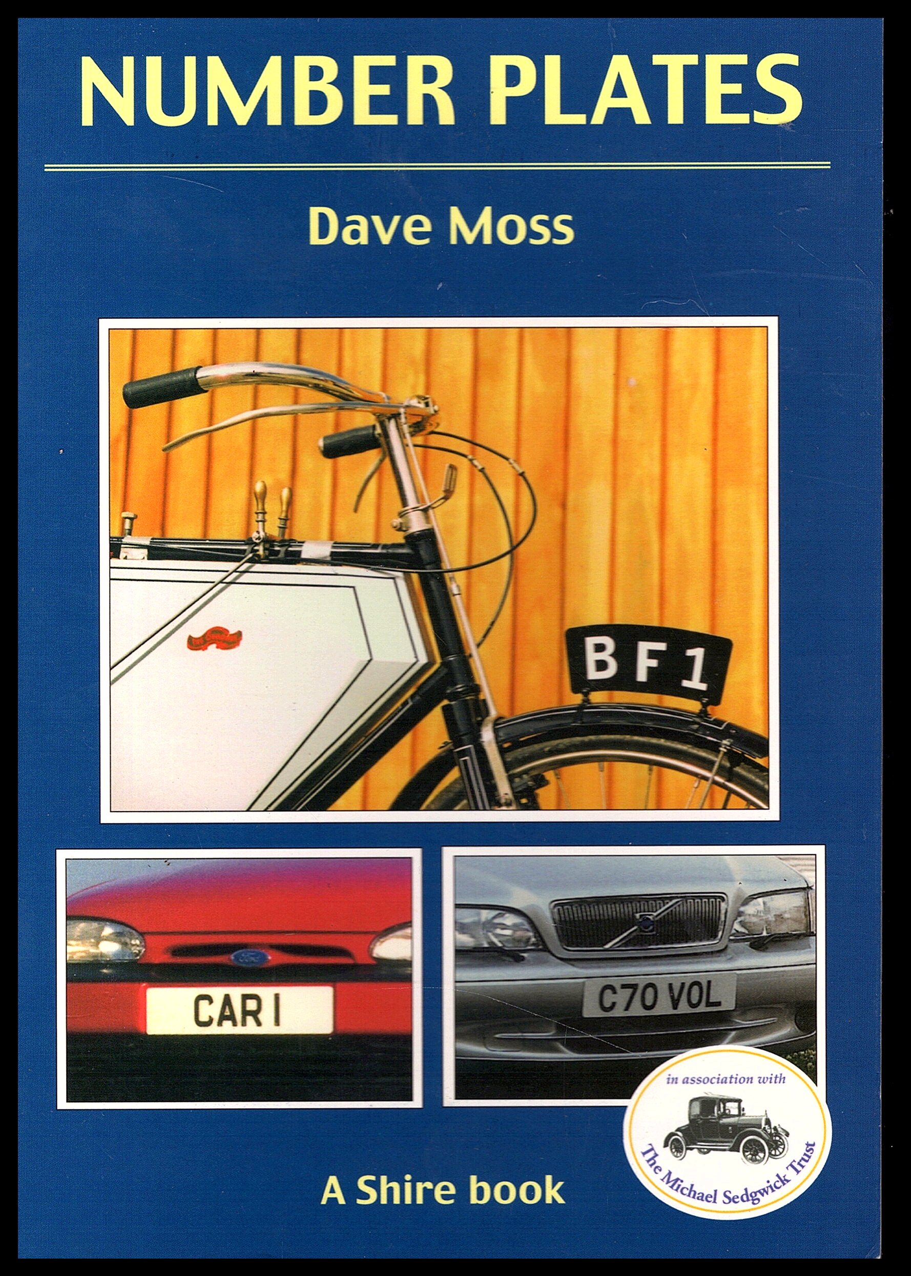 Shire Publication - Number Plates by Dave Moss 2003: No.419 in Shire Album: A History of Vehicle registration. - Moss, Dave