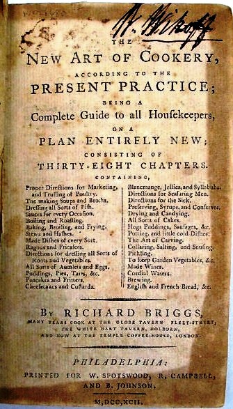 THE NEW ART OF COOKERY, ACCORDING TO THE PRESENT PRACTICE; BEING A COMPLETE GUIDE TO ALL HOUSEKEEPERS, ON A PLAN ENTIRELY NEW; CONSISTING OF THIRTY-EIGHT CHAPTERS. - BRIGGS, Richard