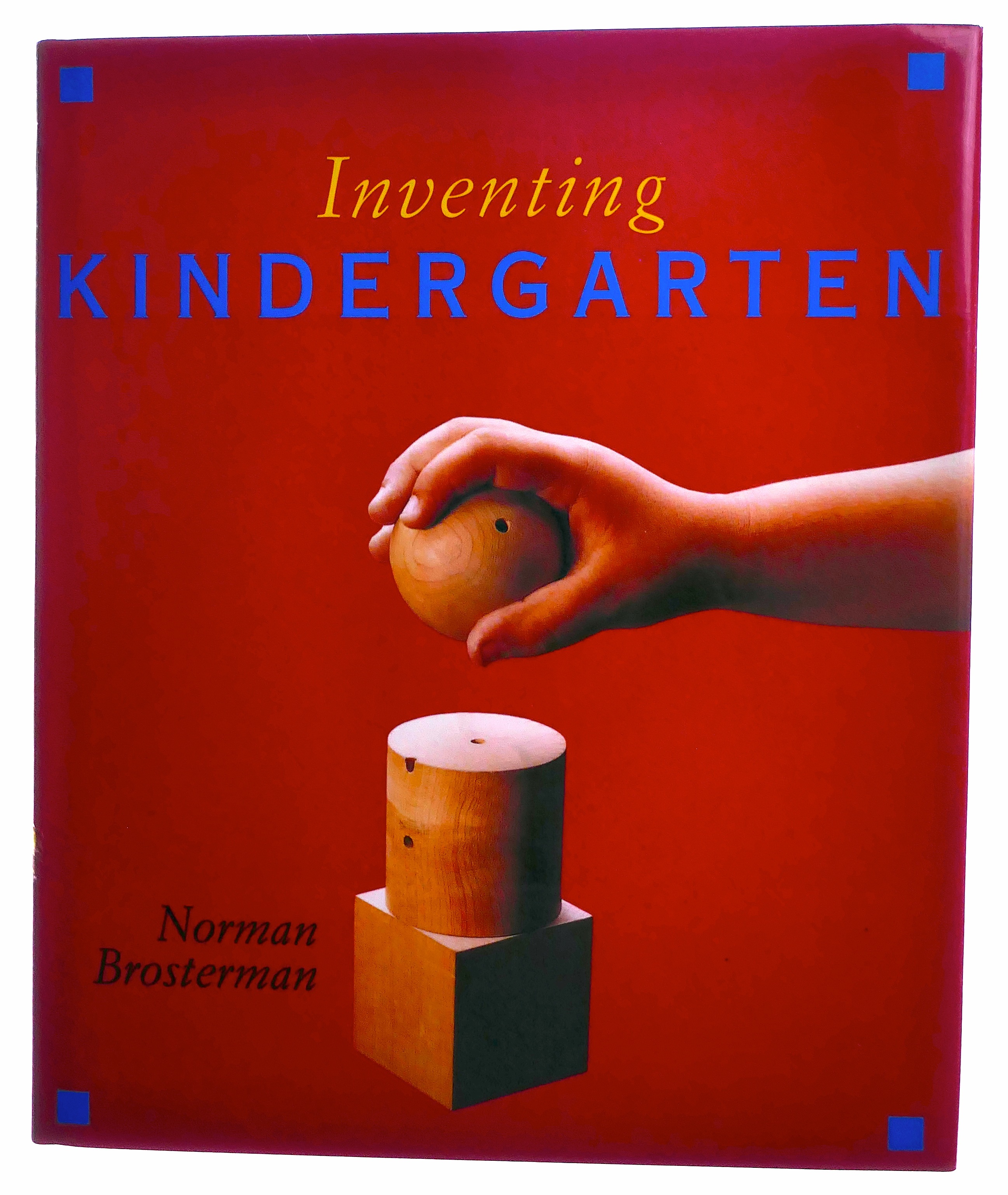 Inventing Kindergarten by Brosterman Norman: Near Fine Hardcover (1997 Inventing Kindergarten by Brosterman Norman: Near Fine Hardcover (1997