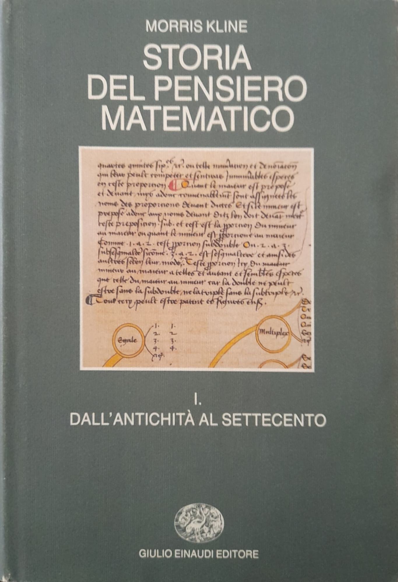 Storia del pensiero matematico. Dall'Antichità al Settecento (Vol. 1) - Kline, Morris