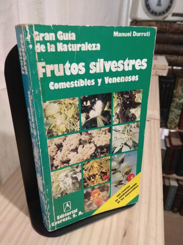 Frutos silvestres Comestibles y Venenosos - Manuel Durruti