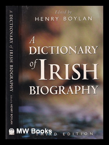 A dictionary of Irish biography / edited by Henry Boylan - Boylan, Henry