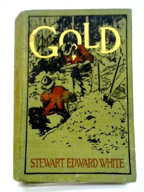 Gold - Stewart Edward White