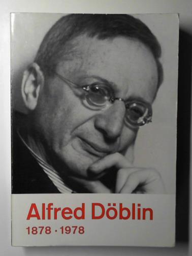 Alfred Doblin 1878-1978: eine ausstellungdes deutschen literaturarchivs im Schiller-Nationalmuseum Marbach am Neckar - Unknown Author