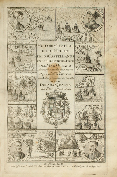 HISTORIA GENERAL DE LOS HECHOS DE LOS CASTELLANOS EN LAS ISLAS Y TIERRA FIRME DEL MAR OCEANO. - HERRERA Y TORDESILLAS. (Antonio de)