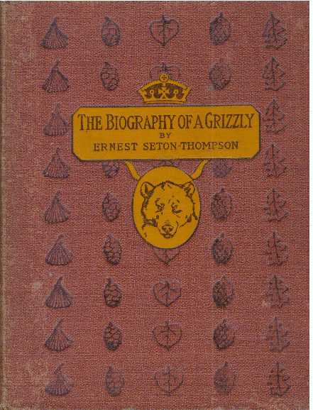 THE BIOGRAPHY OF A GRIZZLY Seton-Thompson, Ernest [Very Good]