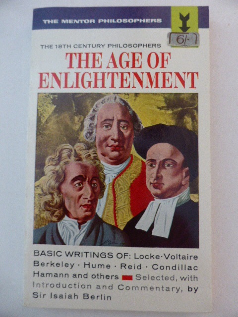 The Age of Enlightenment: The Eighteenth Century Philosophers - Berlin, Isaiah