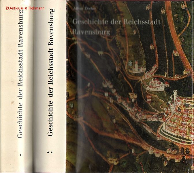 Geschichte der Reichsstadt Ravensburg und ihrer Landschaft von den Anfängen bis zur Mediatisierung 1802. - Dreher, Alfons