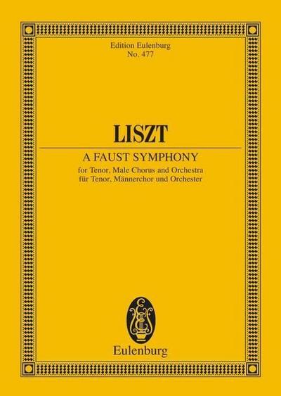 Eine Faust-Sinfonie : in drei Charakterbildern. Tenor, Männerchor und Orchester. Studienpartitur. - Franz Liszt