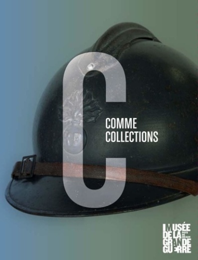 C comme Collection - Catalogue des collections du Musée de la Grande Guerre - Musée de la Grande Guerre