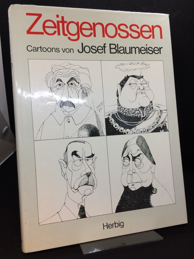 Zeitgenossen. Cartoons von Josef Blaumeiser. Mit Geleitwort von Wolfgang Ebert und Camillo Noel. - Blaumeiser, Josef