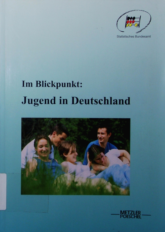 Im Blickpunkt. Jugend in Deutschland. - Bundesamt, Statistisches