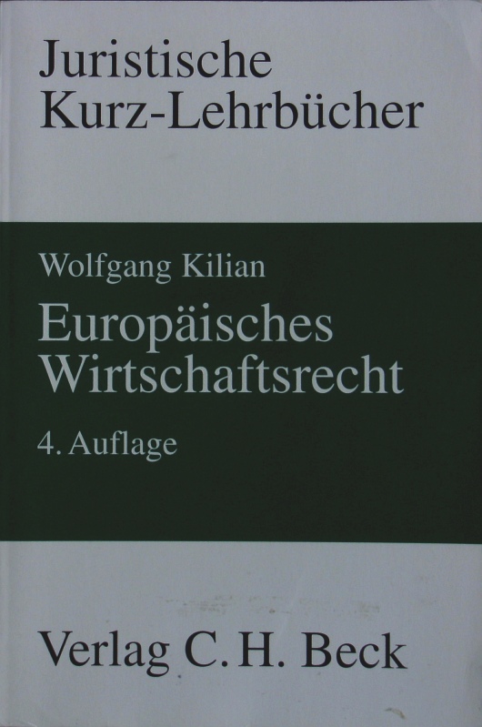 Europäisches Wirtschaftsrecht. Ein Studienbuch. - Kilian, Wolfgang